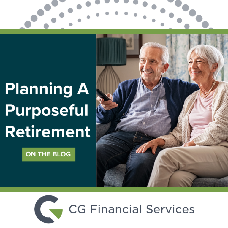 Tips to Planning Your Purposeful Retirement - CG Financial Services